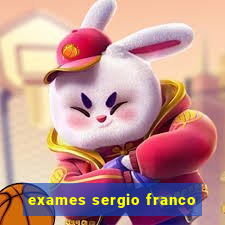 exames sergio franco